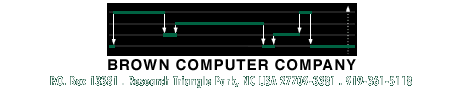 BROWN COMPUTER COMPANY - PO Box 13381, Research Triangle Park, NC USA 27709-3381, (919) 361-5118